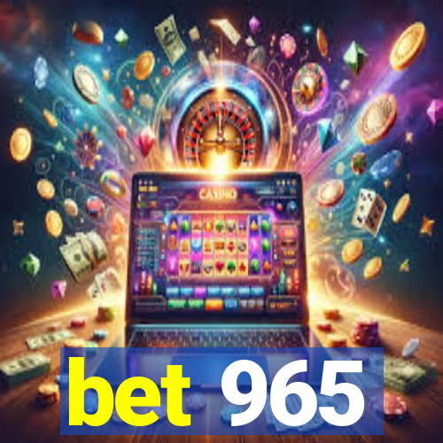 bet 965